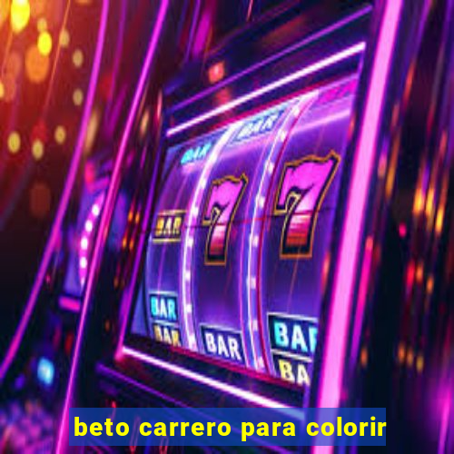 beto carrero para colorir